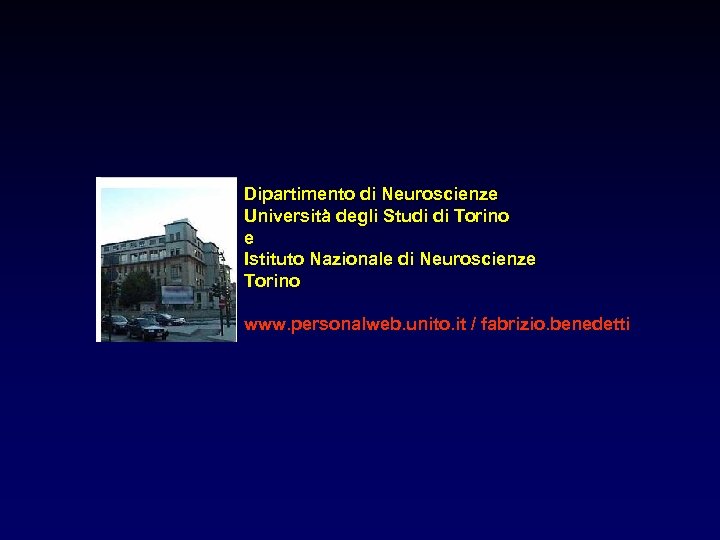 Dipartimento di Neuroscienze Università degli Studi di Torino e Istituto Nazionale di Neuroscienze Torino