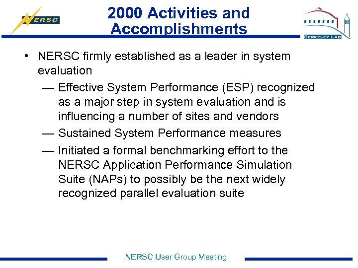 2000 Activities and Accomplishments • NERSC firmly established as a leader in system evaluation