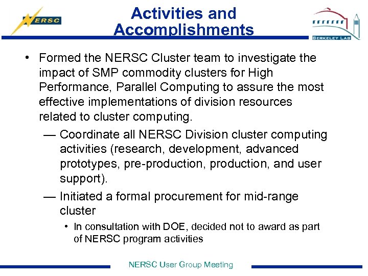 Activities and Accomplishments • Formed the NERSC Cluster team to investigate the impact of