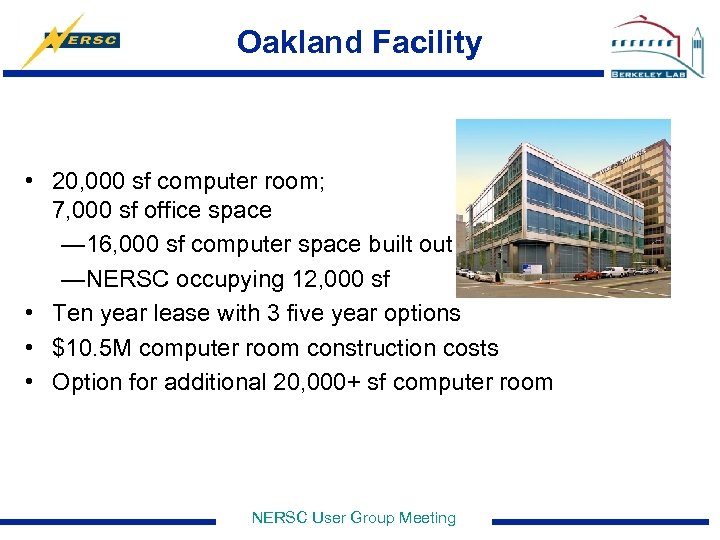 Oakland Facility • 20, 000 sf computer room; 7, 000 sf office space —