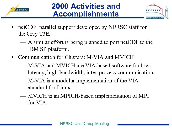 2000 Activities and Accomplishments • net. CDF parallel support developed by NERSC staff for