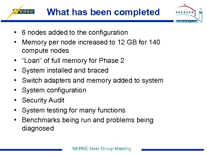 What has been completed • 6 nodes added to the configuration • Memory per