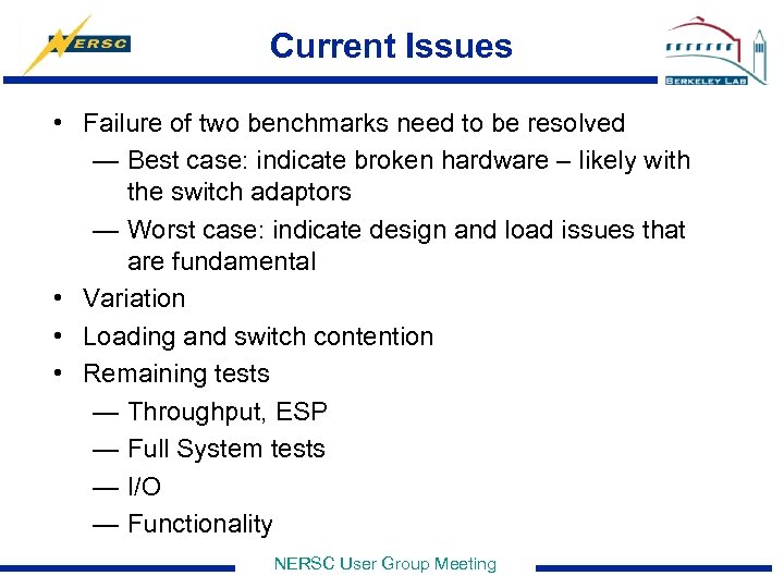 Current Issues • Failure of two benchmarks need to be resolved — Best case: