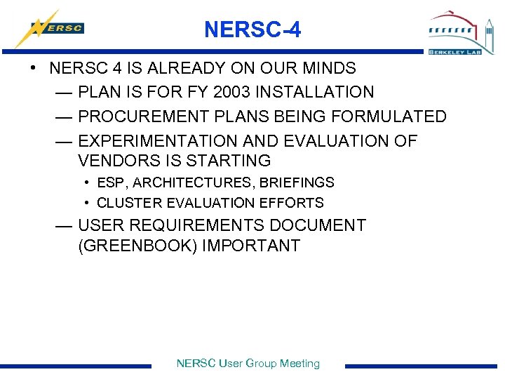 NERSC-4 • NERSC 4 IS ALREADY ON OUR MINDS — PLAN IS FOR FY