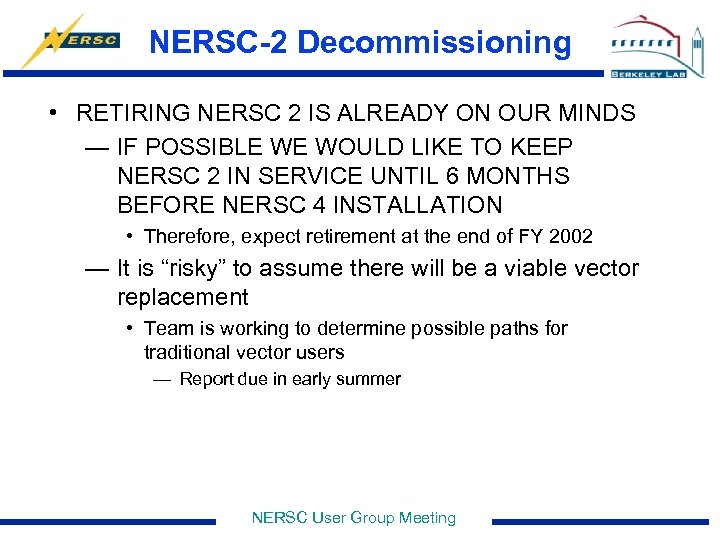 NERSC-2 Decommissioning • RETIRING NERSC 2 IS ALREADY ON OUR MINDS — IF POSSIBLE