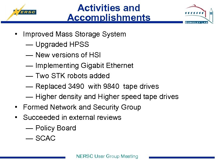 Activities and Accomplishments • Improved Mass Storage System — Upgraded HPSS — New versions