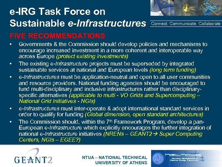 e-IRG Task Force on Sustainable e-Infrastructures Connect. Communicate. Collaborate FIVE RECOMMENDATIONS • • •