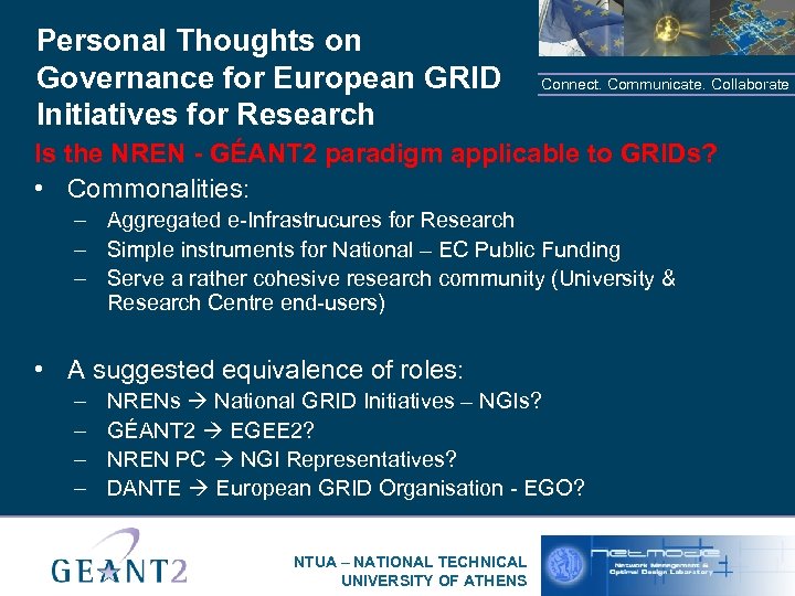 Personal Thoughts on Governance for European GRID Initiatives for Research Connect. Communicate. Collaborate Is