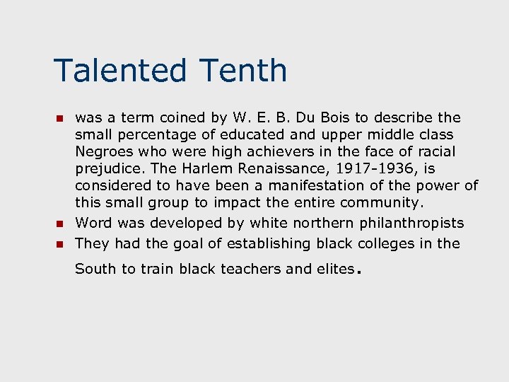 Talented Tenth n n n was a term coined by W. E. B. Du