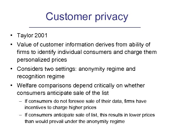 Customer privacy • Taylor 2001 • Value of customer information derives from ability of