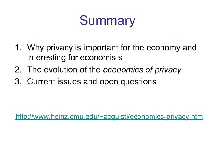 Summary 1. Why privacy is important for the economy and interesting for economists 2.
