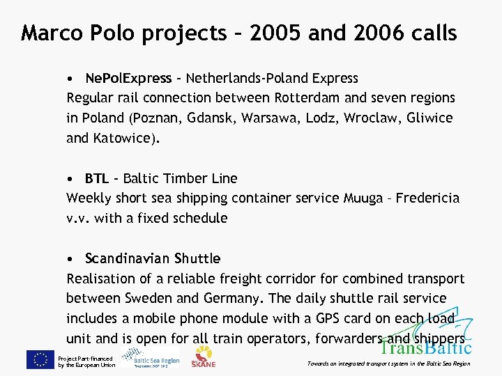 Marco Polo projects – 2005 and 2006 calls • Ne. Pol. Express - Netherlands-Poland