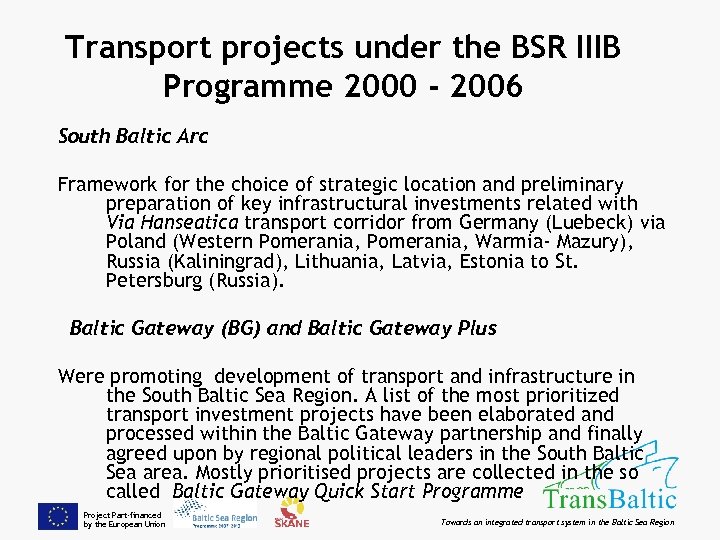 Transport projects under the BSR IIIB Programme 2000 - 2006 South Baltic Arc Framework