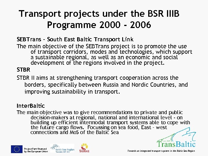 Transport projects under the BSR IIIB Programme 2000 - 2006 SEBTrans - South East