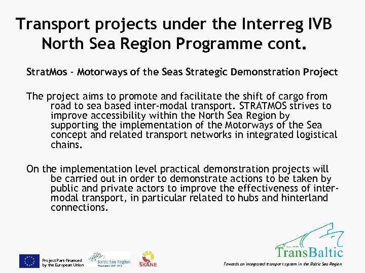 Transport projects under the Interreg IVB North Sea Region Programme cont. Strat. Mos -