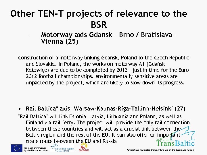 Other TEN-T projects of relevance to the BSR – Motorway axis Gdansk – Brno