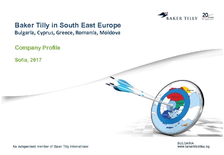 Baker Tilly in South East Europe Bulgaria, Cyprus, Greece, Romania, Moldova Company Profile Sofia,