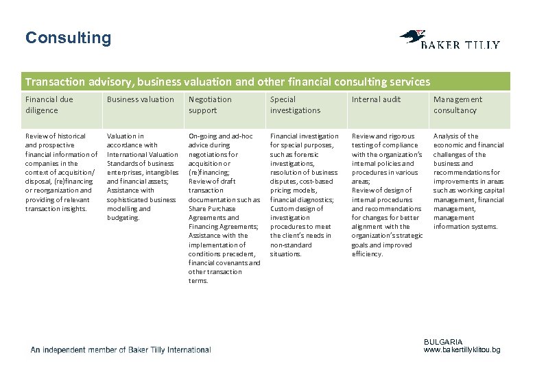 Consulting Transaction advisory, business valuation and other financial consulting services Financial due diligence Business