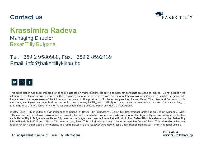 Contact us Krassimira Radeva Managing Director Baker Tilly Bulgaria Tel. +359 2 9580980, Fax.