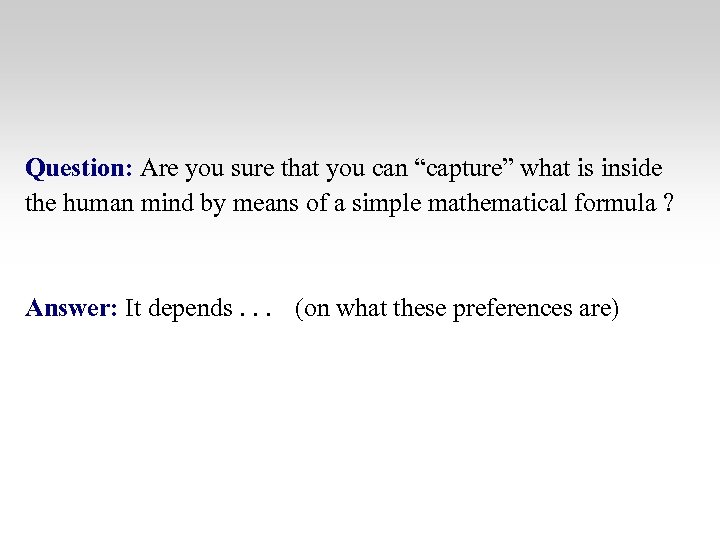 Question: Are you sure that you can “capture” what is inside the human mind