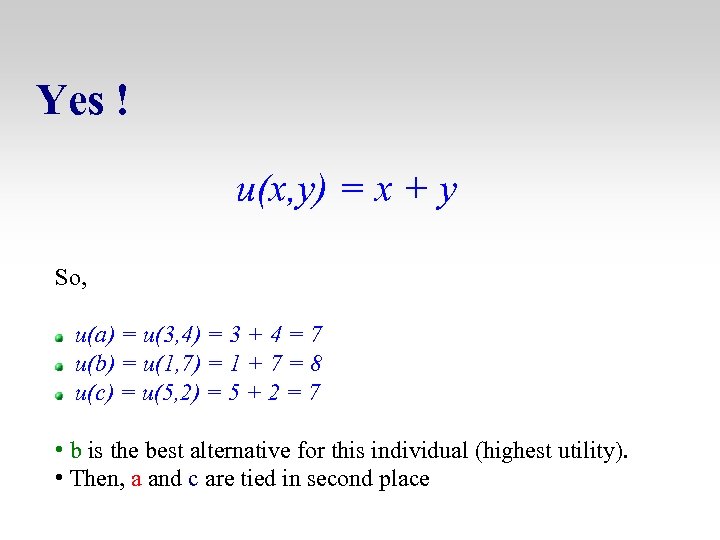 Yes ! u(x, y) = x + y So, u(a) = u(3, 4) =