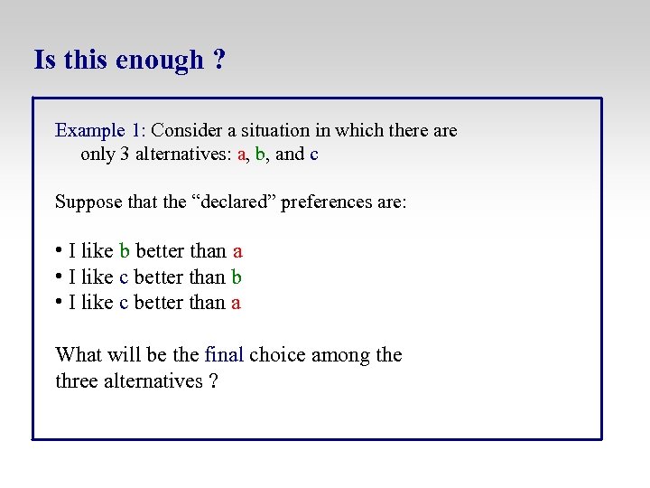 Is this enough ? Example 1: Consider a situation in which there are only