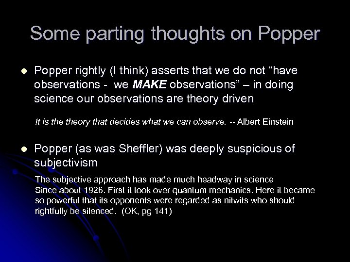 Some parting thoughts on Popper l Popper rightly (I think) asserts that we do