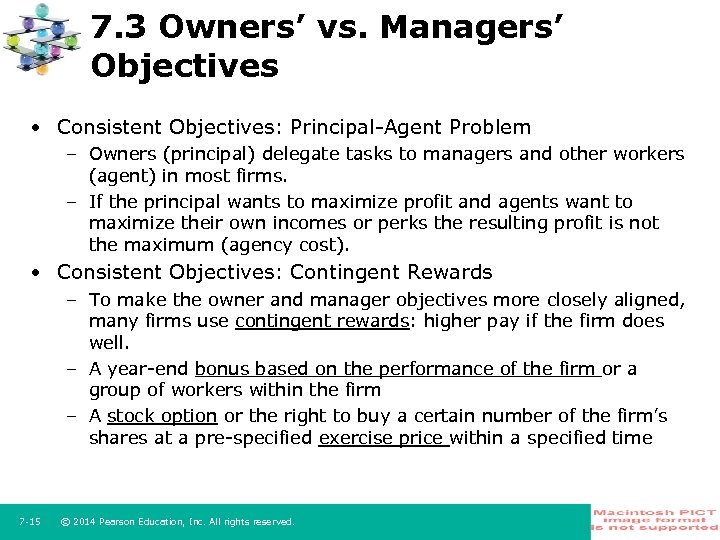 7. 3 Owners’ vs. Managers’ Objectives • Consistent Objectives: Principal-Agent Problem – Owners (principal)