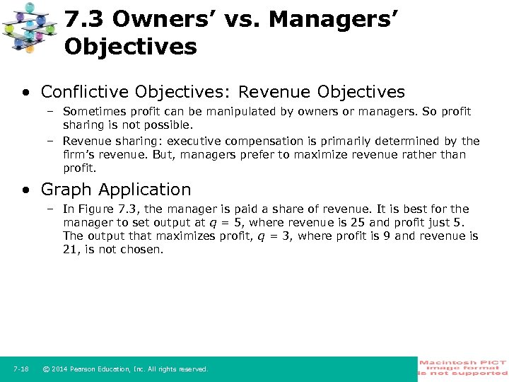 7. 3 Owners’ vs. Managers’ Objectives • Conflictive Objectives: Revenue Objectives – Sometimes profit