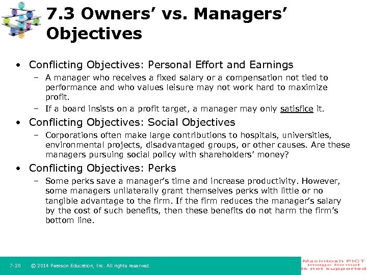 7. 3 Owners’ vs. Managers’ Objectives • Conflicting Objectives: Personal Effort and Earnings –