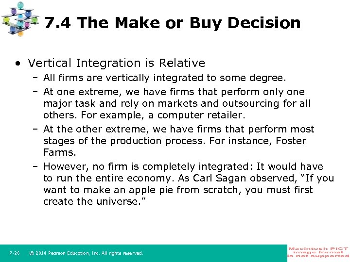 7. 4 The Make or Buy Decision • Vertical Integration is Relative – All