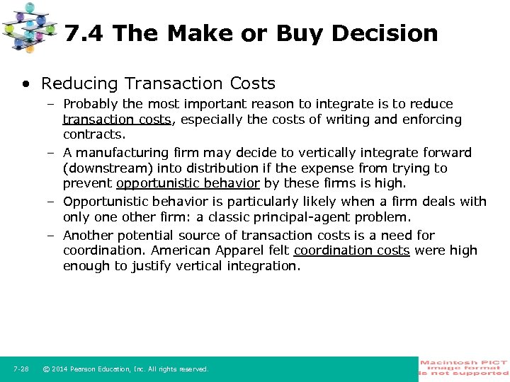 7. 4 The Make or Buy Decision • Reducing Transaction Costs – Probably the