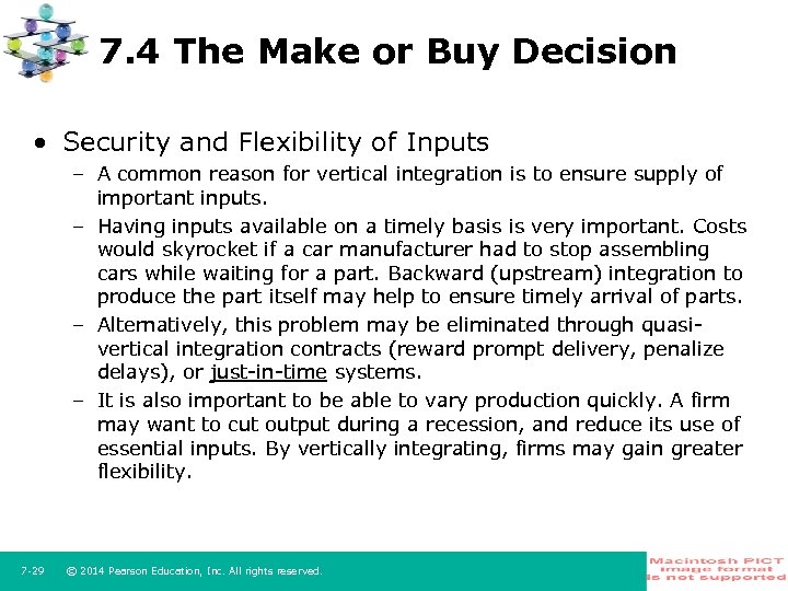 7. 4 The Make or Buy Decision • Security and Flexibility of Inputs –