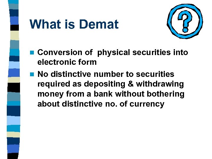 What is Demat Conversion of physical securities into electronic form n No distinctive number