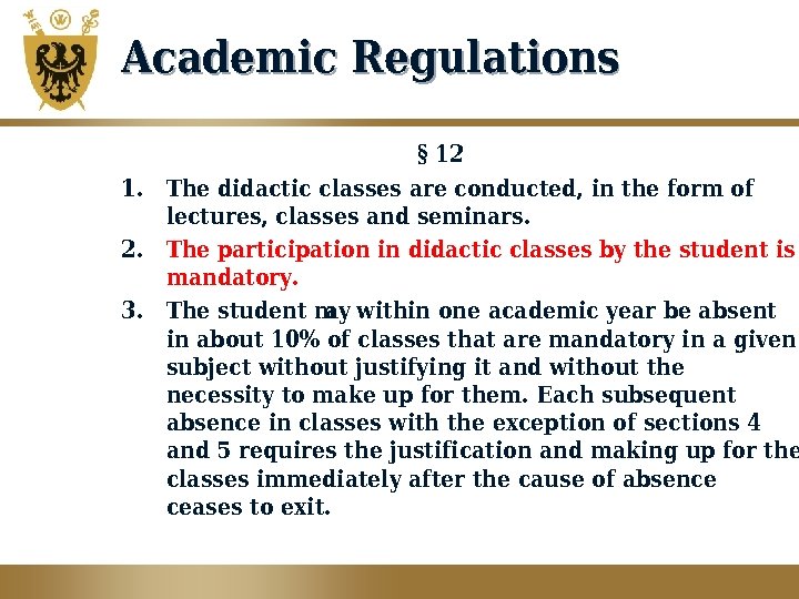 Academic Regulations § 12 1. The didactic classes are conducted, in the form of