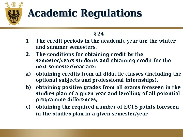 Academic Regulations § 24 1. The credit periods in the academic year are the