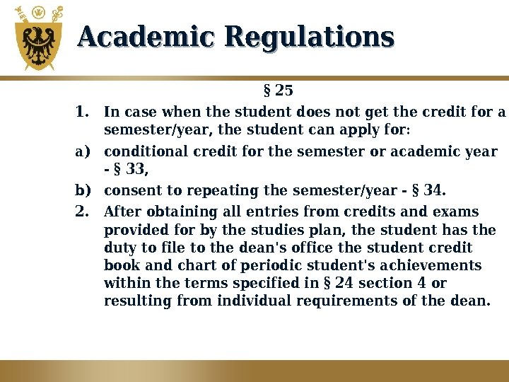 Academic Regulations 1. a) b) 2. § 25 In case when the student does