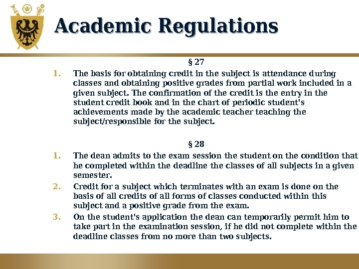 Academic Regulations 1. 2. 3. § 27 The basis for obtaining credit in the