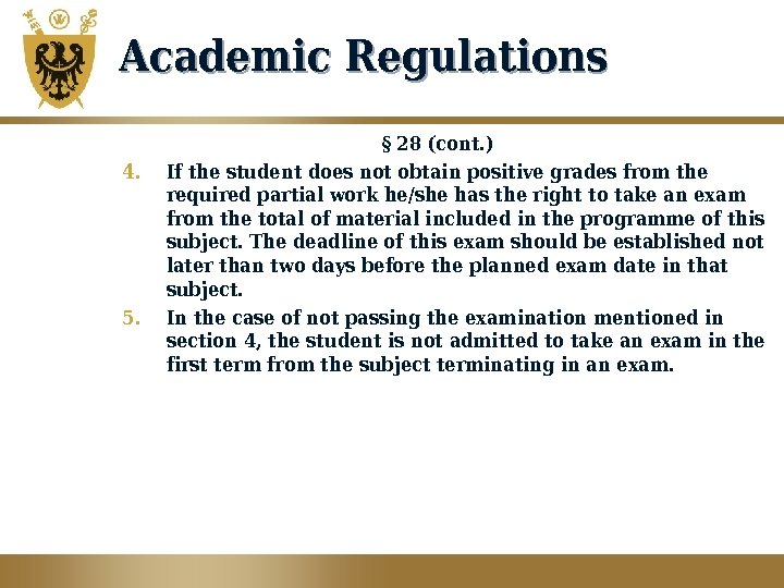 Academic Regulations 4. 5. § 28 (cont. ) If the student does not obtain