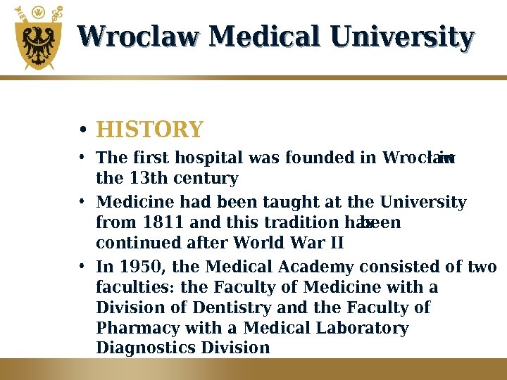 Wroclaw Medical University • HISTORY • The first hospital was founded in Wrocław in