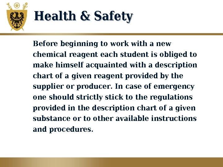 Health & Safety Before beginning to work with a new chemical reagent each student