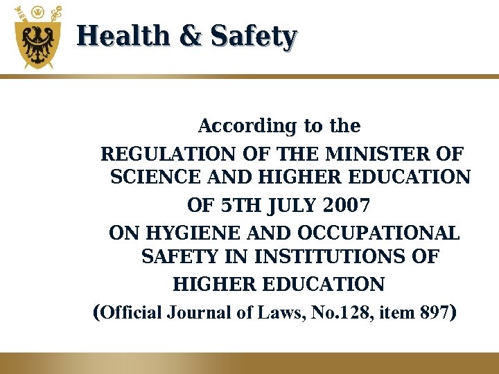 Health & Safety According to the REGULATION OF THE MINISTER OF SCIENCE AND HIGHER