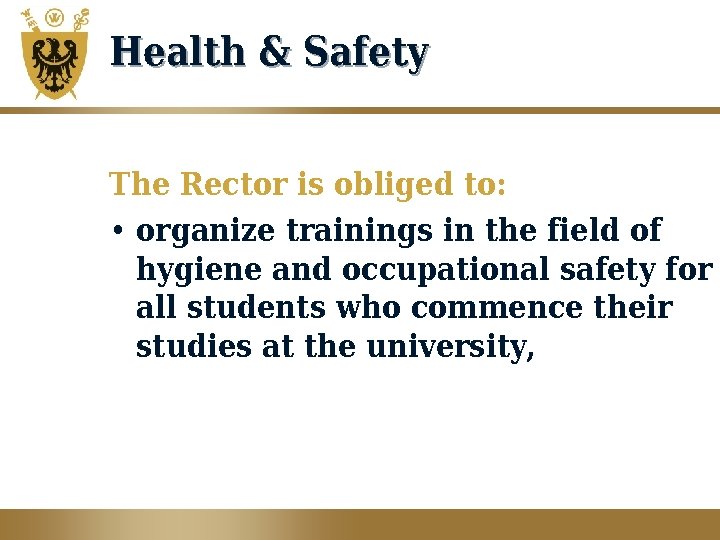 Health & Safety The Rector is obliged to: • organize trainings in the field