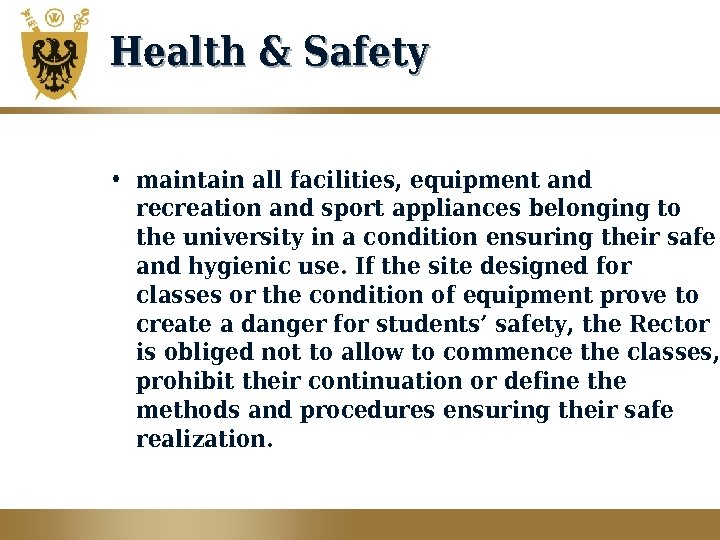 Health & Safety • maintain all facilities, equipment and recreation and sport appliances belonging