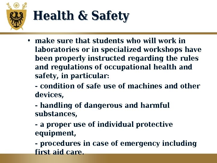 Health & Safety • make sure that students who will work in laboratories or