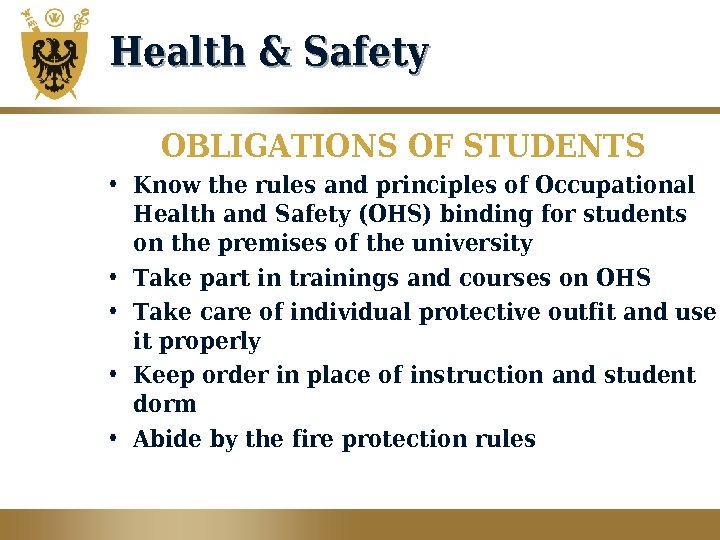 Health & Safety OBLIGATIONS OF STUDENTS • Know the rules and principles of Occupational