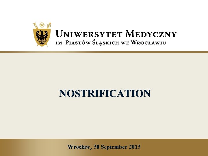 NOSTRIFICATION Wrocław, 30 September 2013 