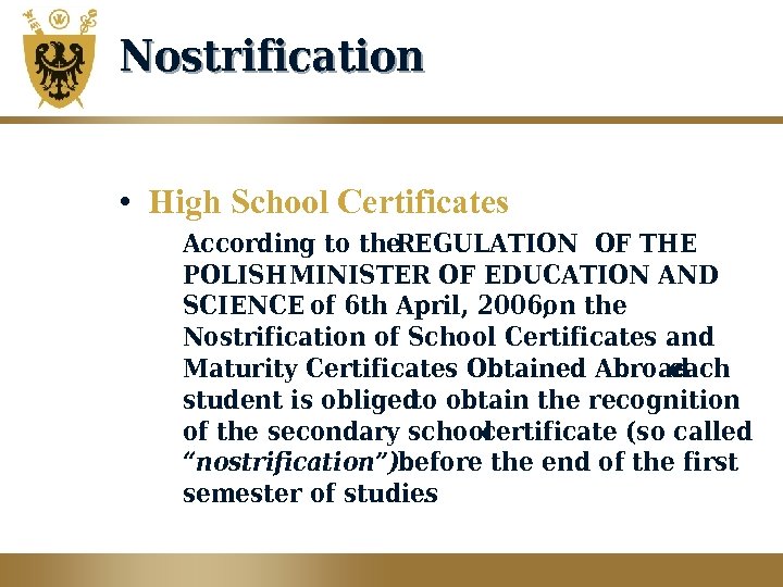 Nostrification • High School Certificates According to the REGULATION OF THE POLISH MINISTER OF