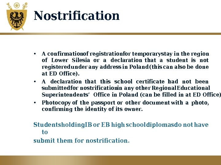 Nostrification • A confirmationof registrationfor temporary stay in the region of Lower Silesia or