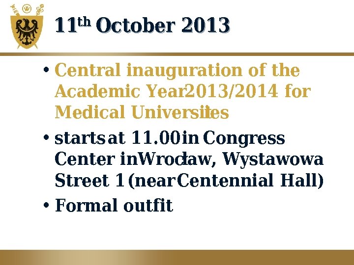 11 th October 2013 • Central inauguration of the Academic Year 2013/2014 for Medical